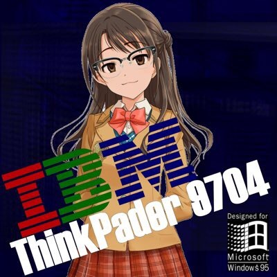 ThinkPader9704P@imastodon.net